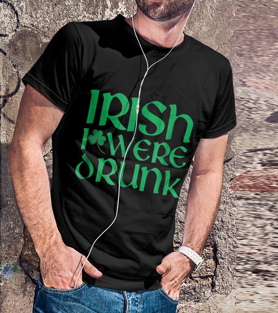 Distressed St. Patrick's Day Irish I Were Drunk Shamrock T-Shirt