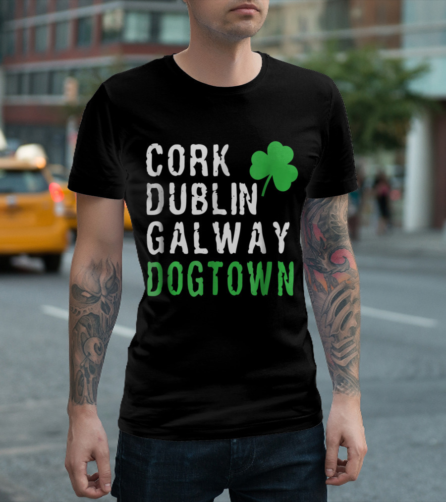 Cork Dublin Galway Dogtown St. Patrick's Day St. Louis Irish Cities Shamrock T-Shirt