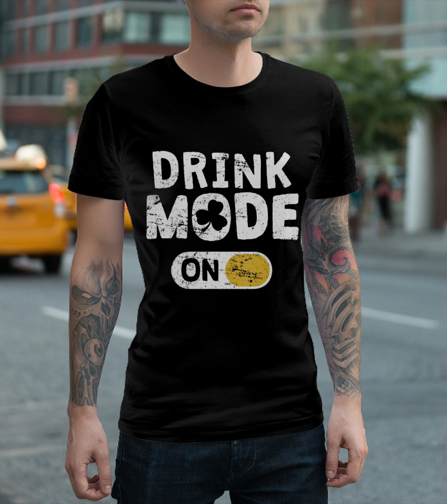 Drink Mode On St. Patrick's Day Shamrock Switch T-Shirt