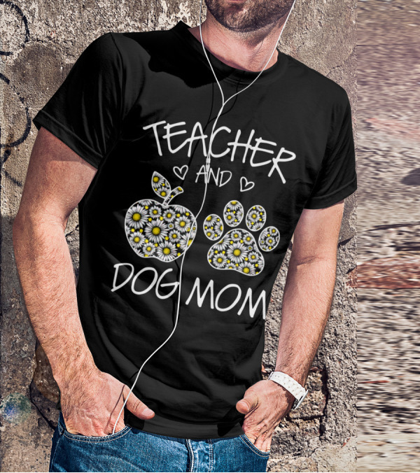 TEACHER AND DOG MOM Daisy Pattern Apple And Paw T-Shirt