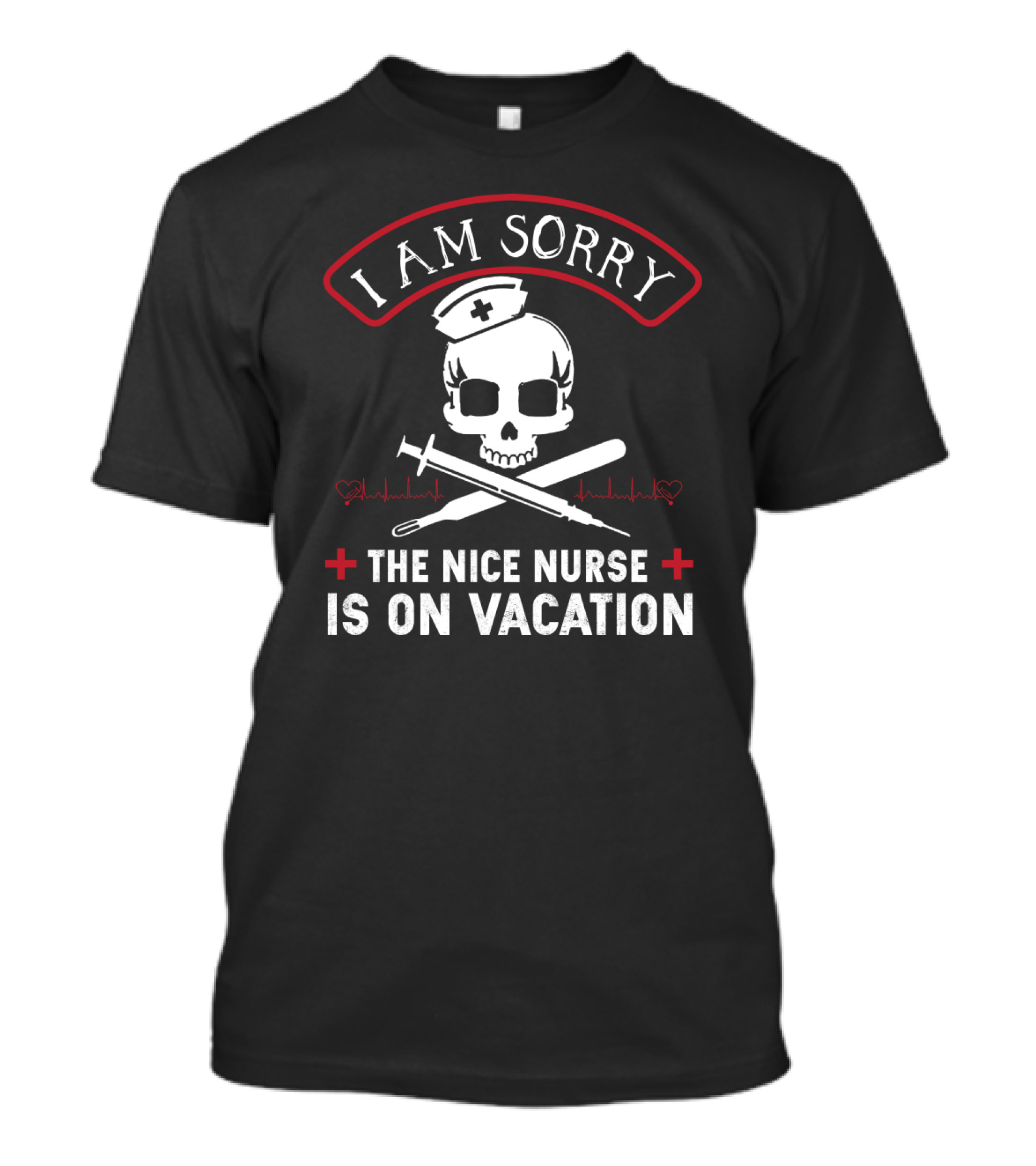 I Am Sorry The Nice Nurse Is On Vacation Skull With Nurse Cap And Medical Crosses T-Shirt
