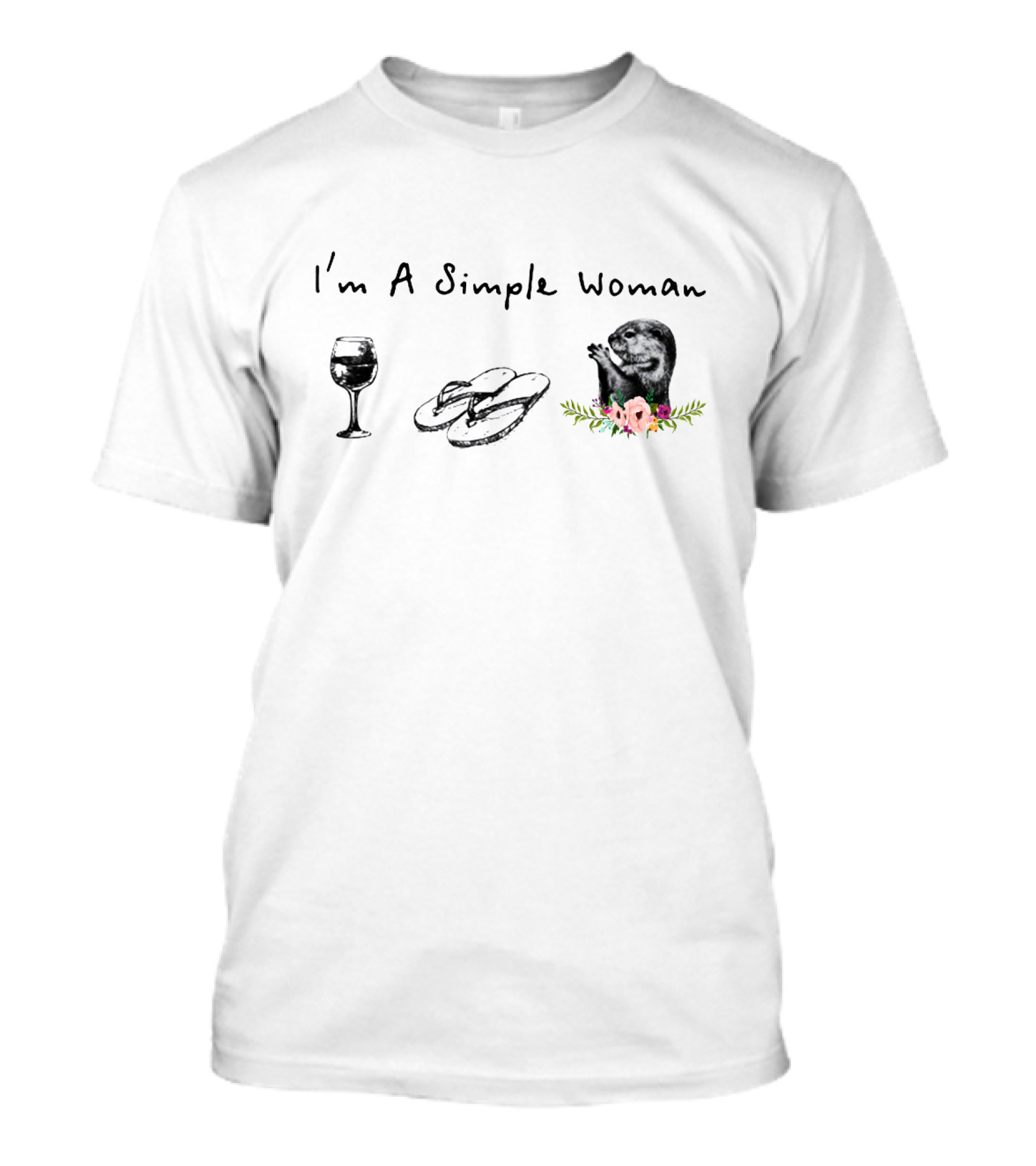 I'm A Simple Woman Who Loves Wine Flip Flops And Otters T-Shirt