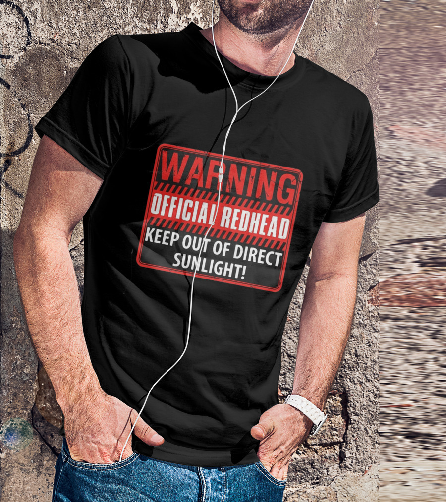 Warning Official Redhead Keep Out Of Direct Sunlight T-Shirt