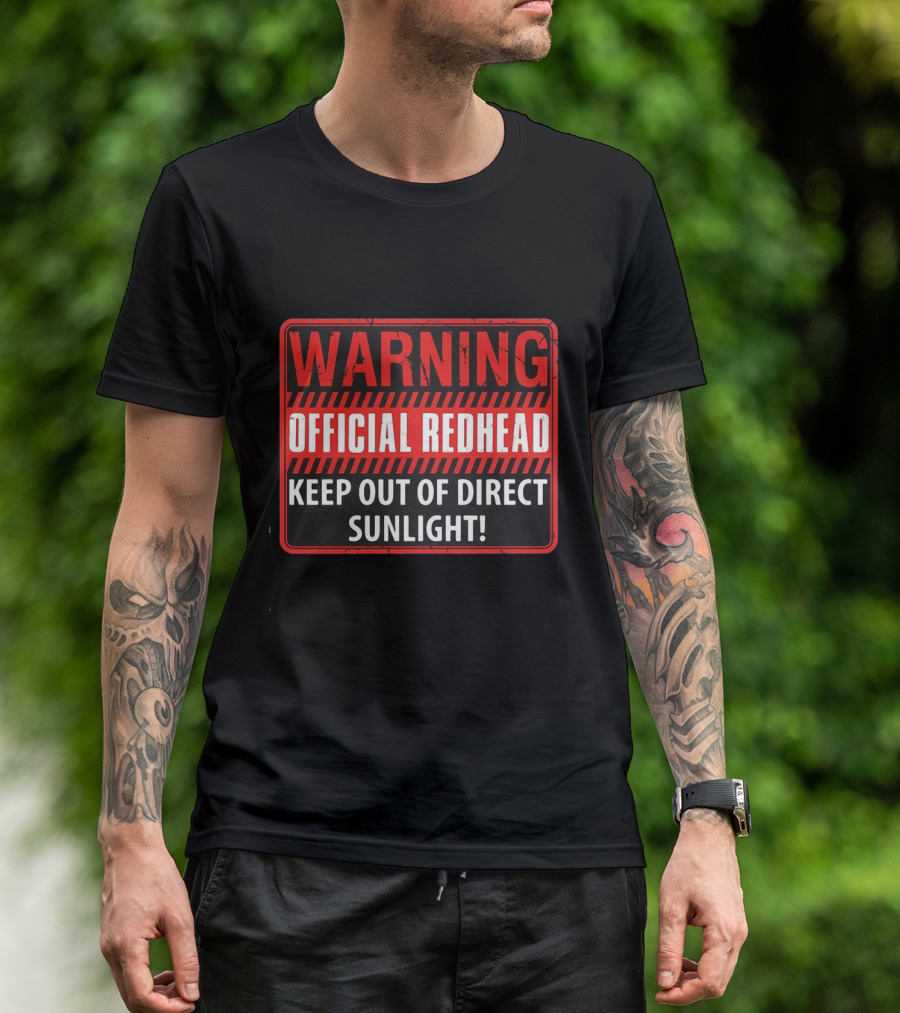 Warning Official Redhead Keep Out Of Direct Sunlight T-Shirt