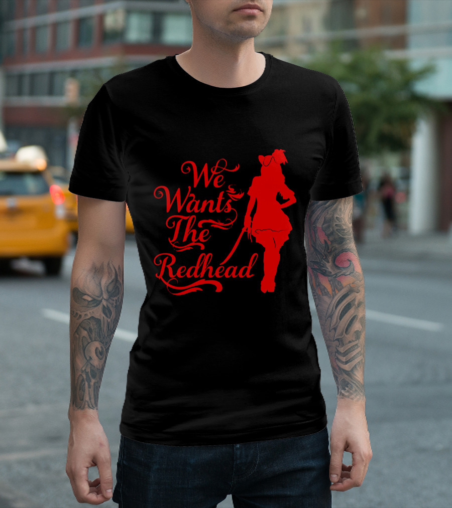 We Wants the Redhead Pirate T-Shirt