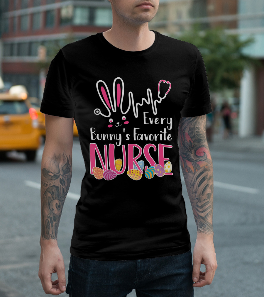 Every Bunny's Favorite Nurse With Bunny Ears And Stethoscope Easter Eggs T-Shirt