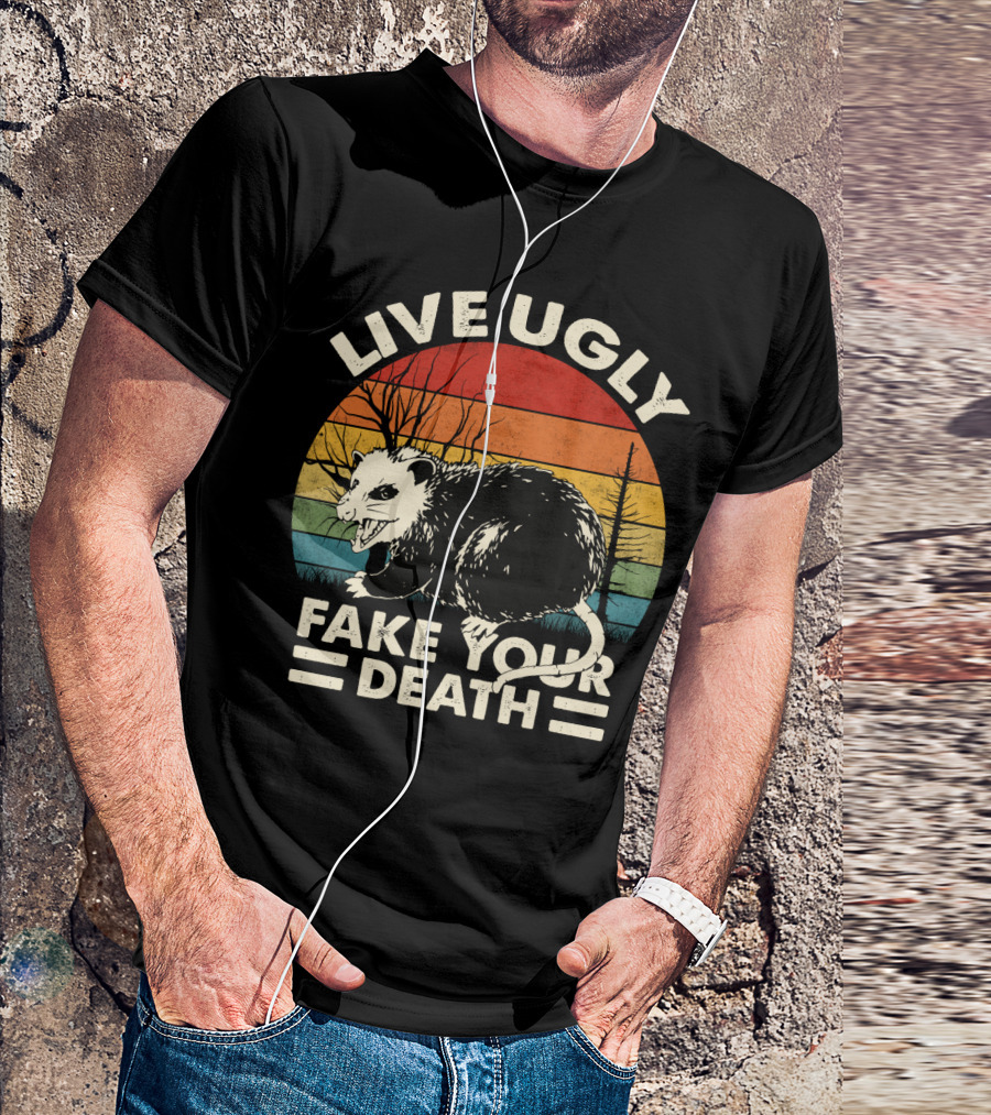 Live Ugly Fake Your Death Opossum T-Shirt