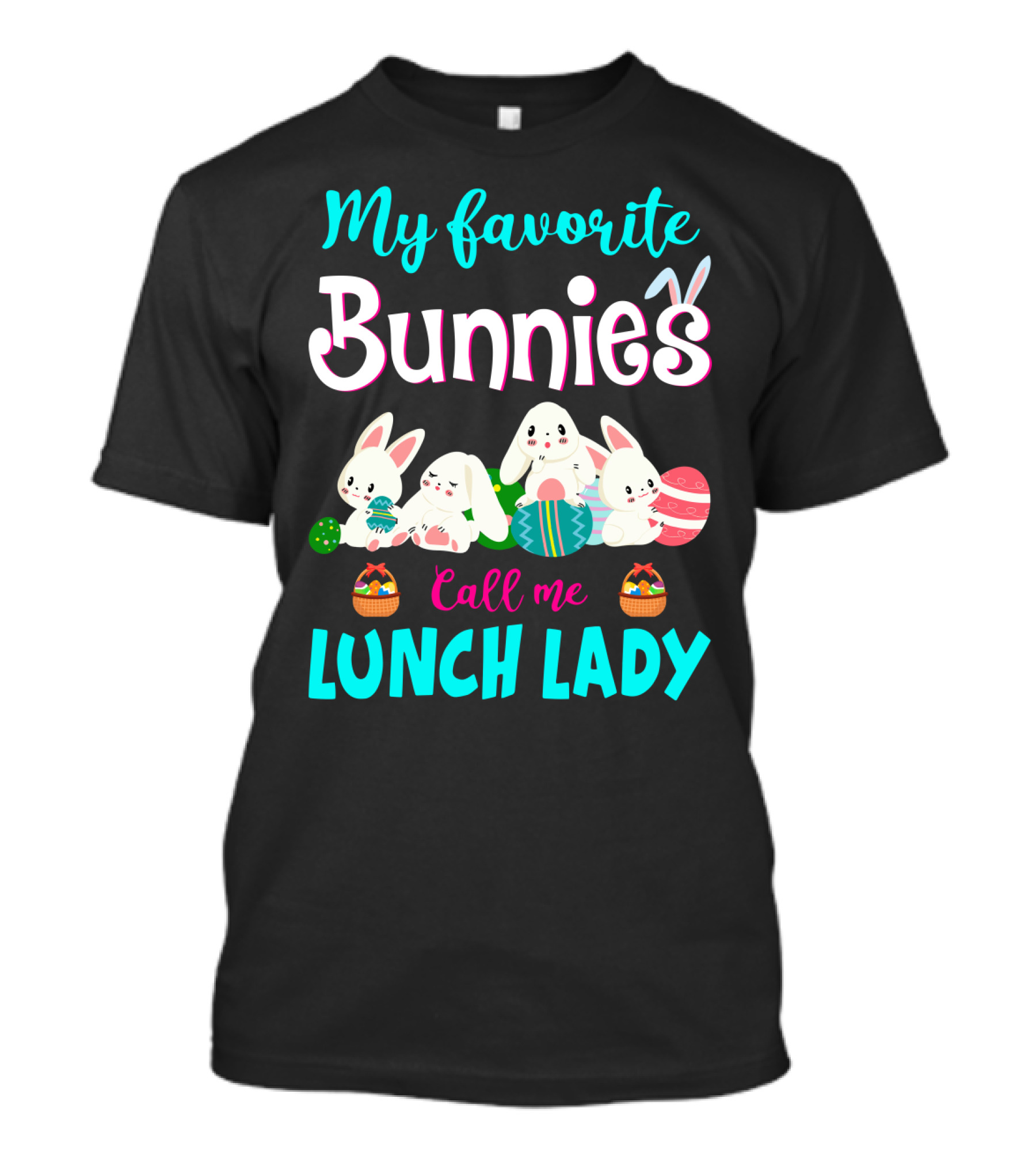 My Favorite Bunnies Call Me Lunch Lady T-Shirt