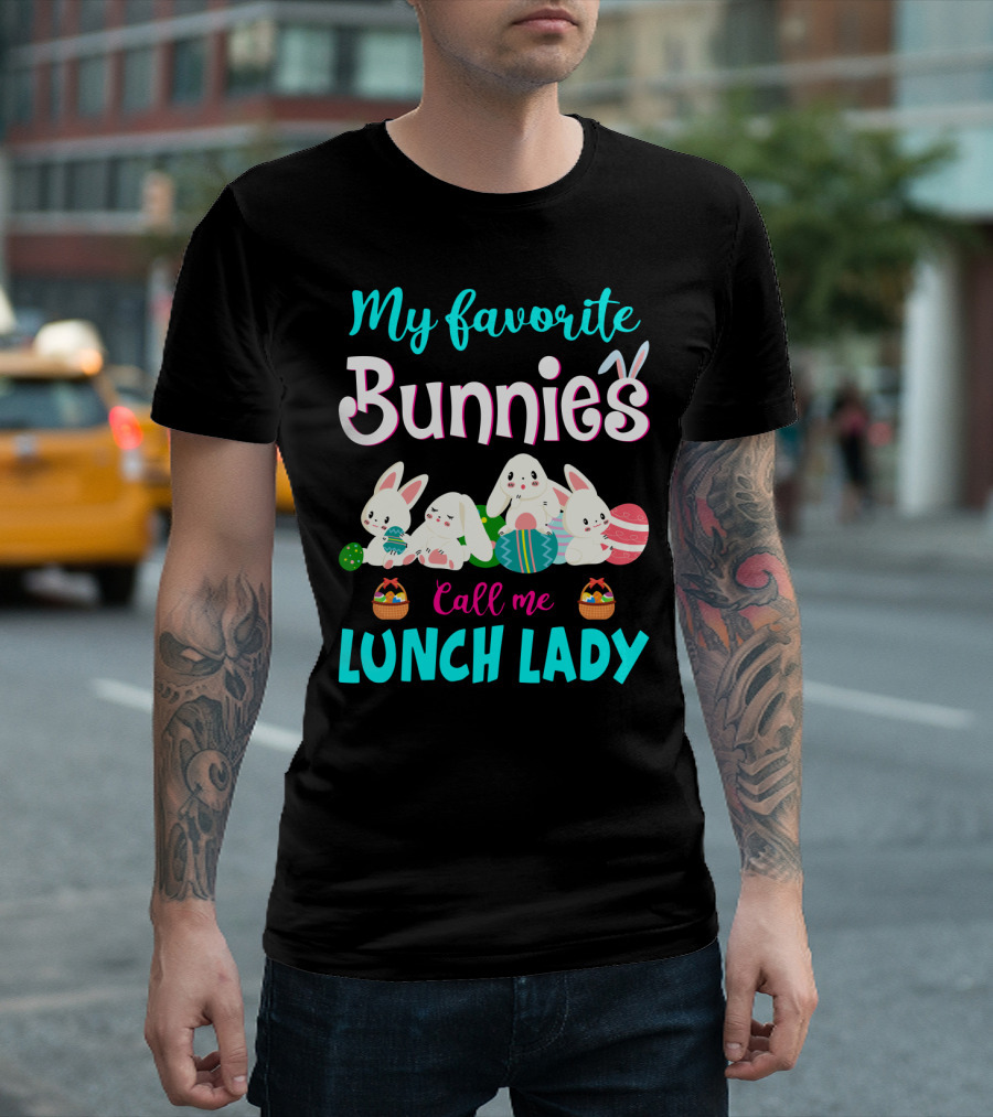 My Favorite Bunnies Call Me Lunch Lady T-Shirt
