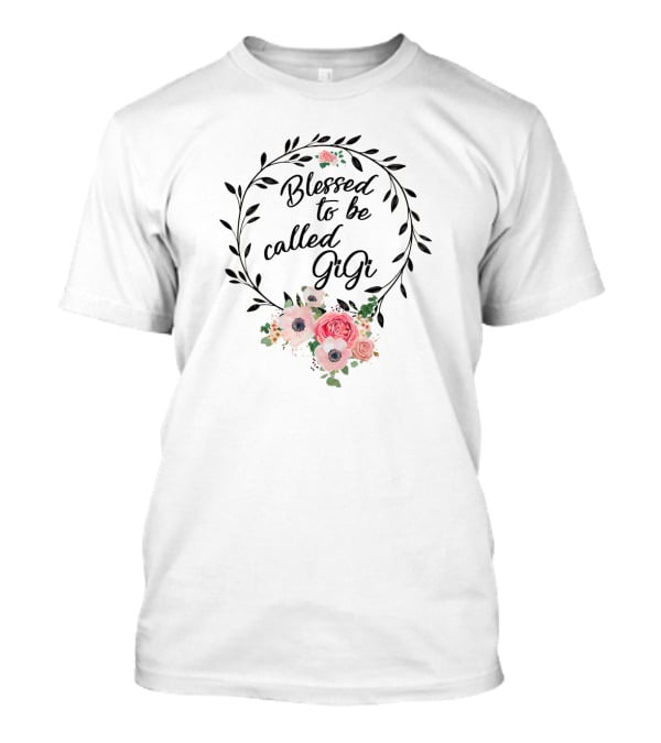 Blessed To Be Called Gigi Floral Wreath T-Shirt