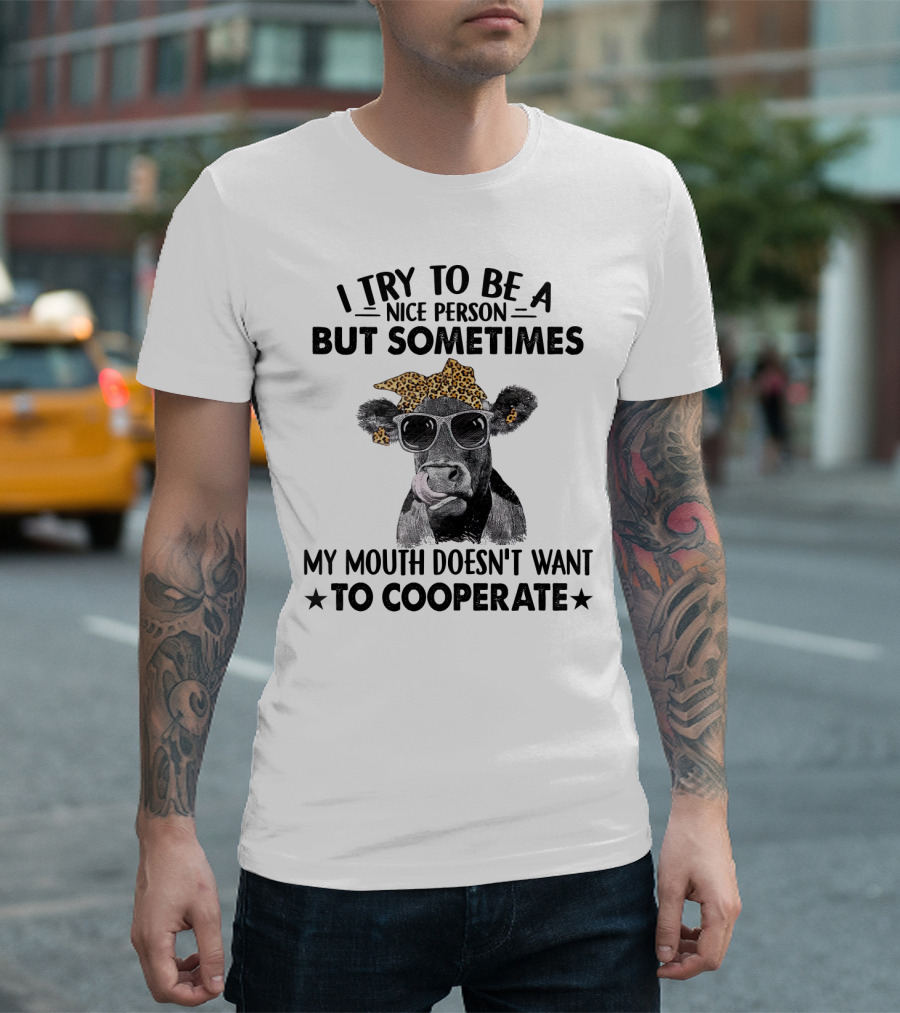 I Try to Be a Nice Person Cow with Sunglasses and Leopard Bandana T-Shirt