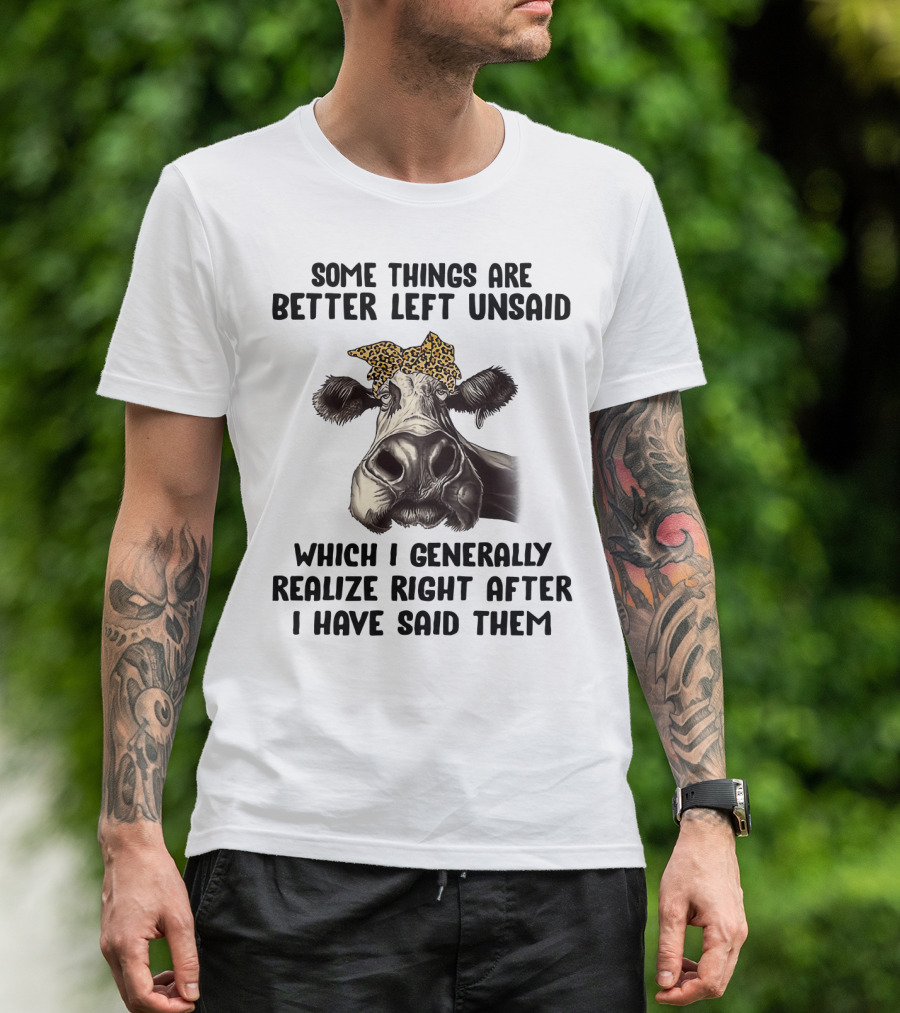 Cow Some Things Are Better Left Unsaid Leopard Print Bandana Realize Right After I Have Said Them T-Shirt