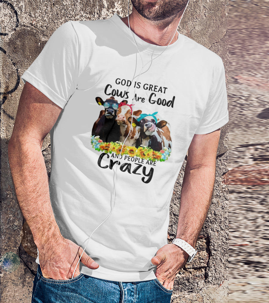 God Is Great Cows Are Good And People Are Crazy Floral Cow Decor T-Shirt