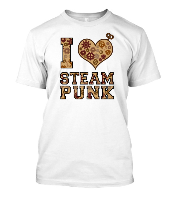 I Love Steampunk Gears And Cogs T-Shirt