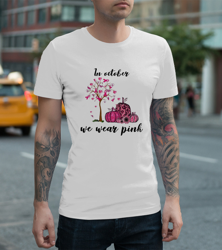 In October We Wear Pink Breast Cancer Awareness Pink Ribbon Tree and Pumpkins T-Shirt