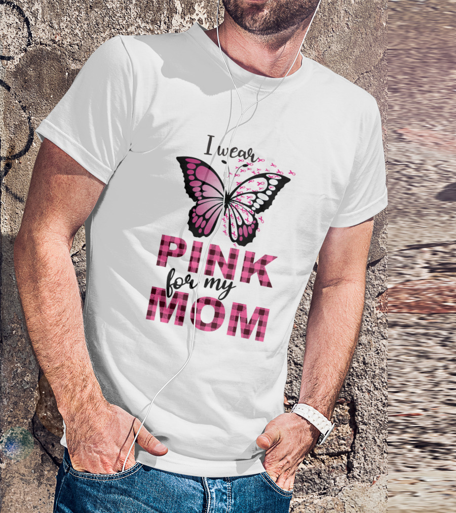 I Wear Pink For My Mom Butterfly Breast Cancer Awareness T-Shirt
