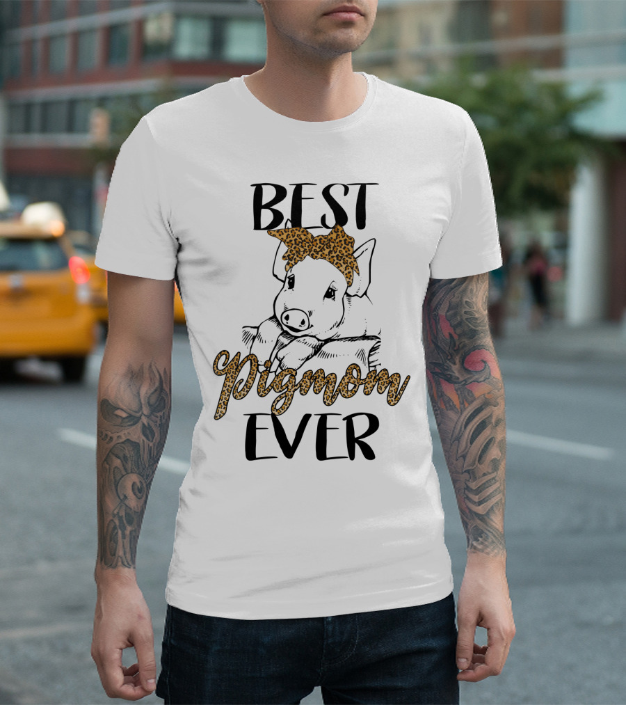 BEST PIG MOM EVER T-Shirt