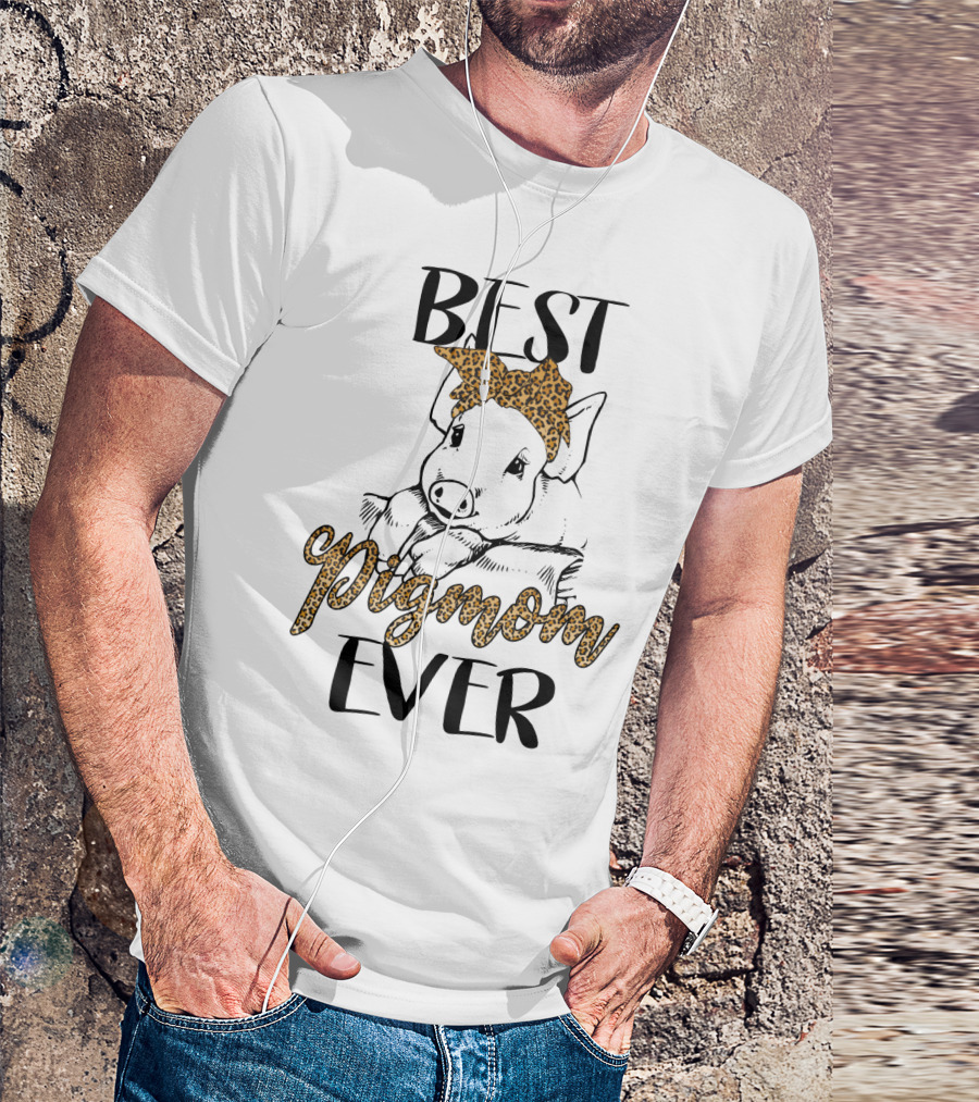 BEST PIG MOM EVER T-Shirt