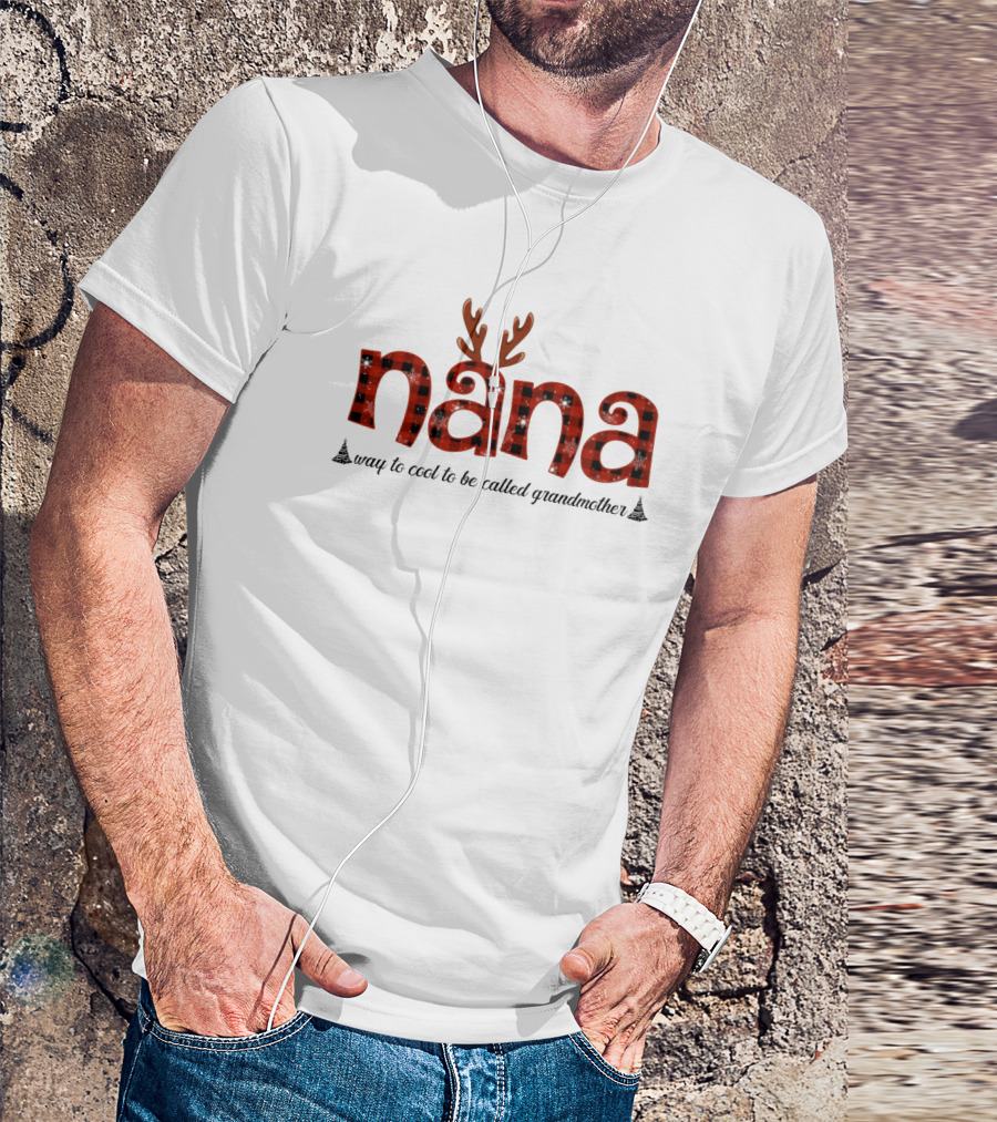 Nana Way To Cool To Be Called Grandmother Reindeer Antlers Plaid Christmas T-Shirt