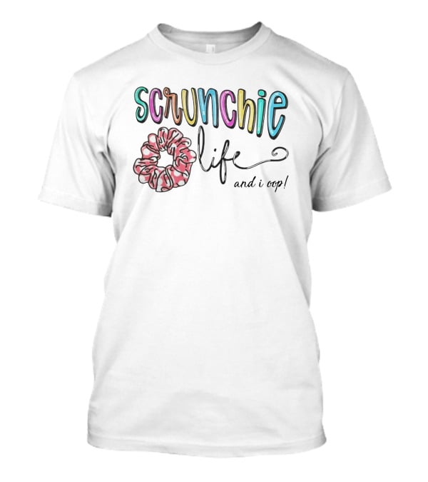 Scrunchie Life And I Oop Retro Pastel Vibe T-Shirt