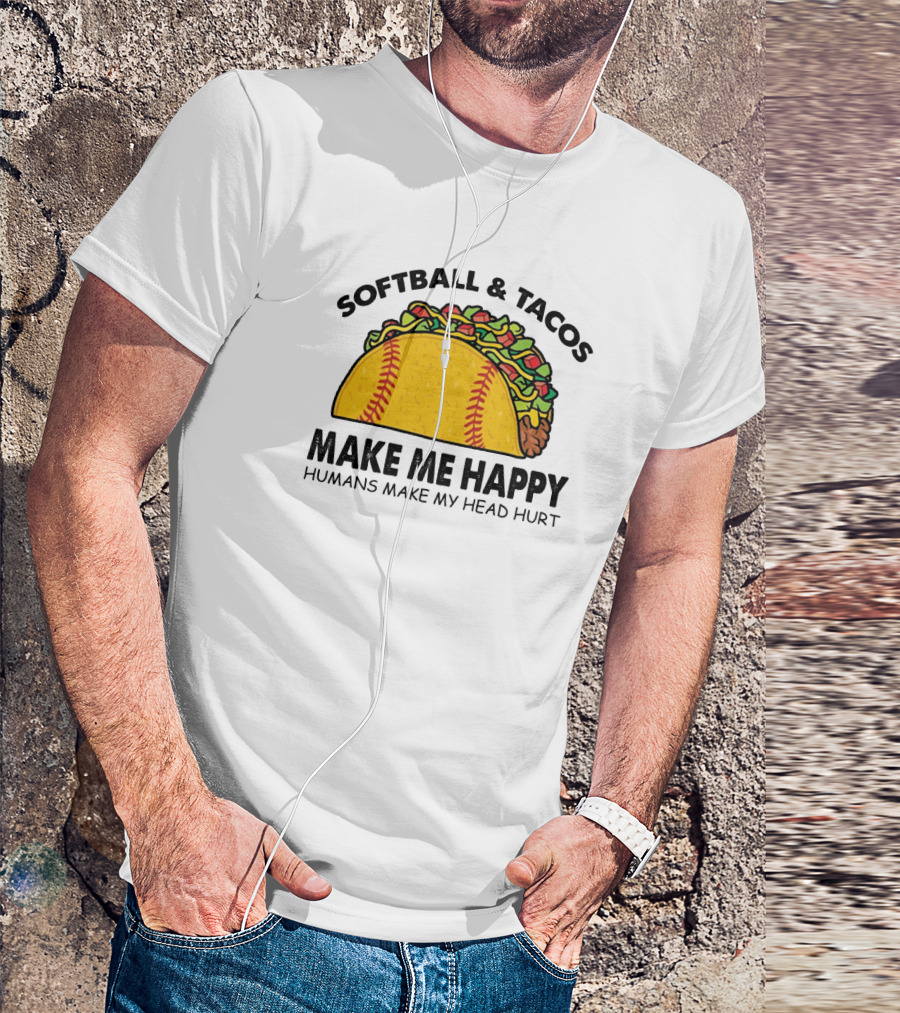 Softball And Tacos Make Me Happy Humans Make My Head Hurt Taco Softball Combo T-Shirt