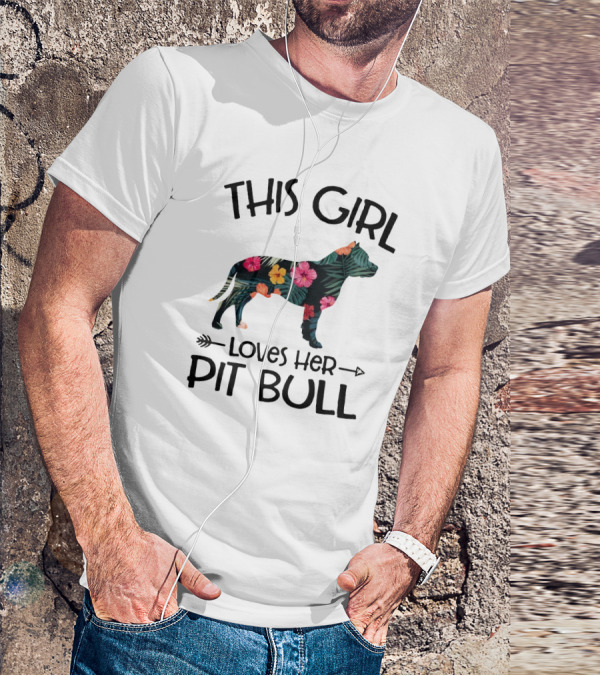 THIS GIRL LOVES HER PIT BULL FLORAL DOG T-Shirt