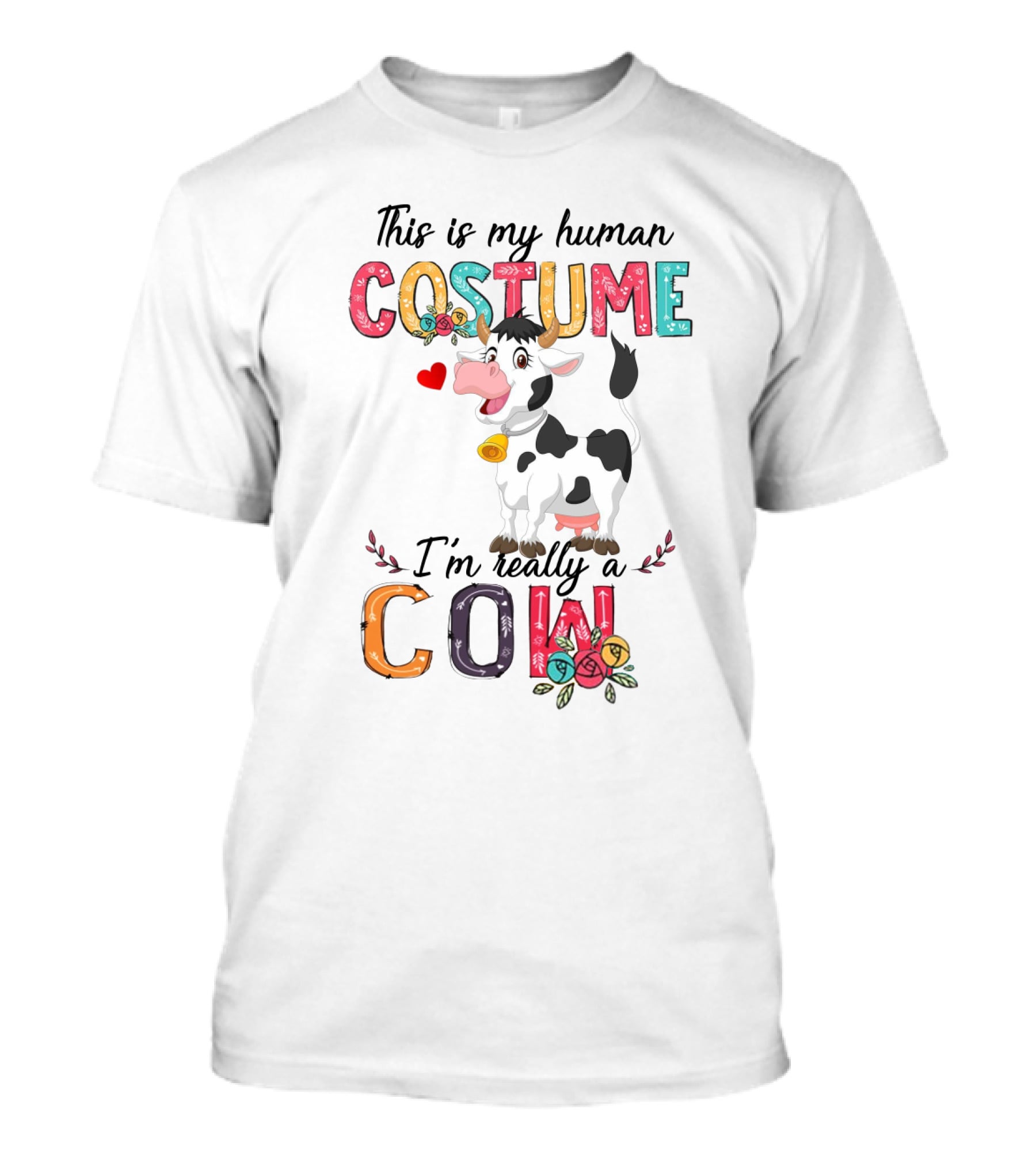 This Is My Human Costume I'm Really A Cow Cartoon With Heart And Floral Elements T-Shirt