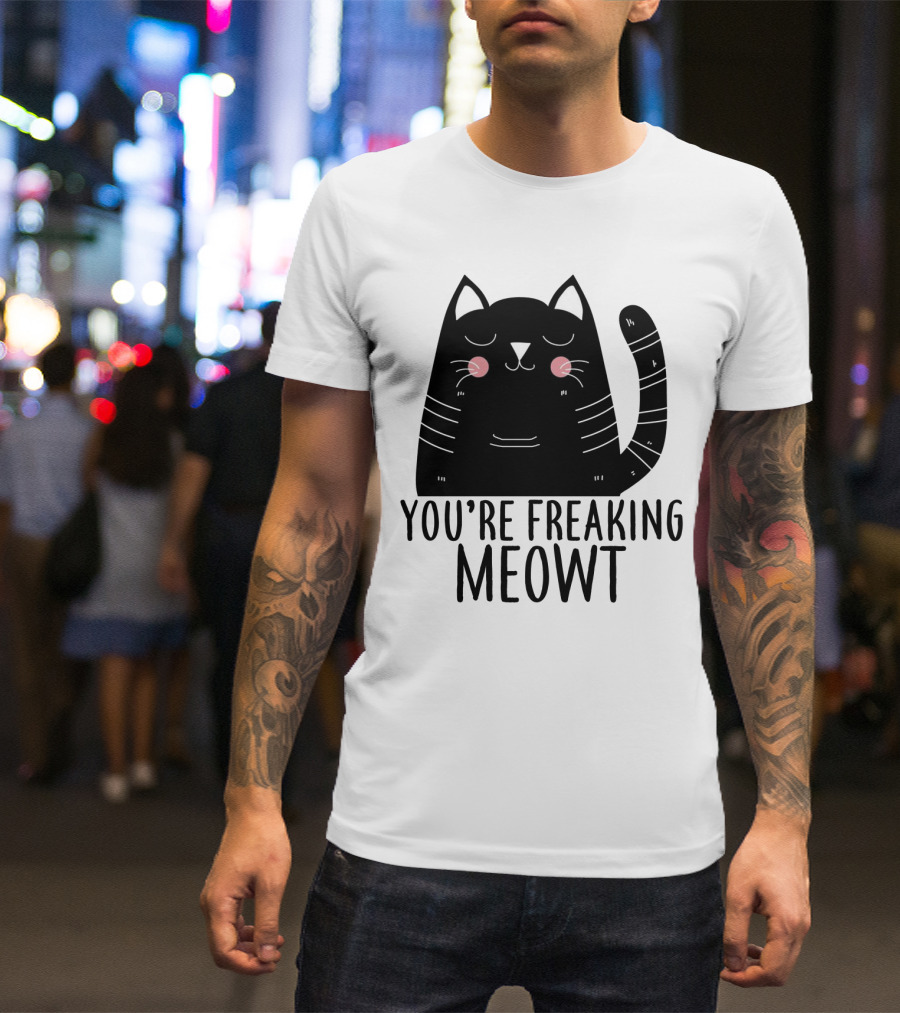 You're Freaking Meowt Cute Black Cat With Whiskers And Stripes T-Shirt
