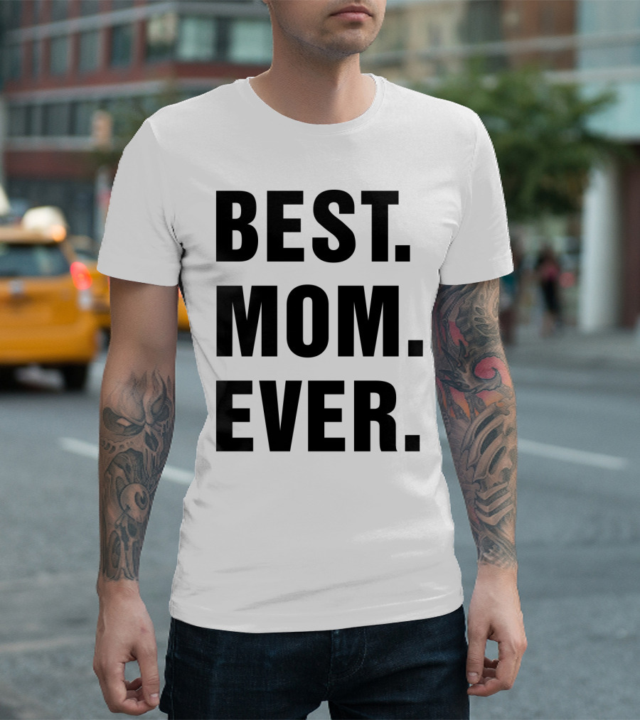 BEST MOM EVER Text T-Shirt