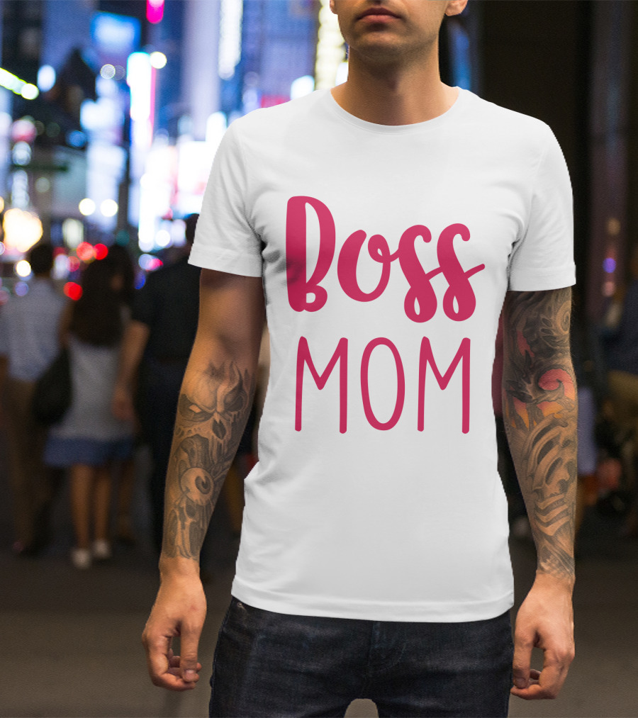 Boss Mom T-Shirt