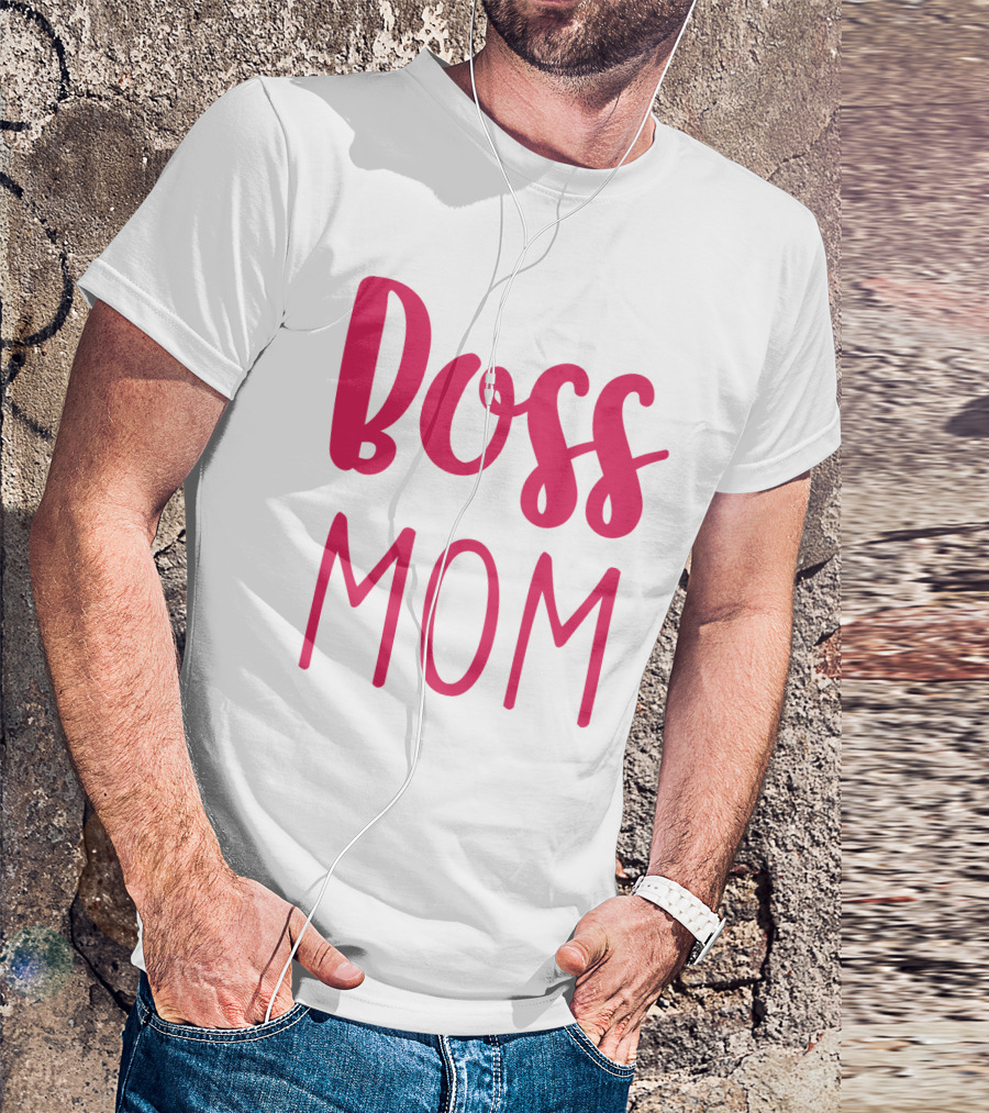 Boss Mom T-Shirt