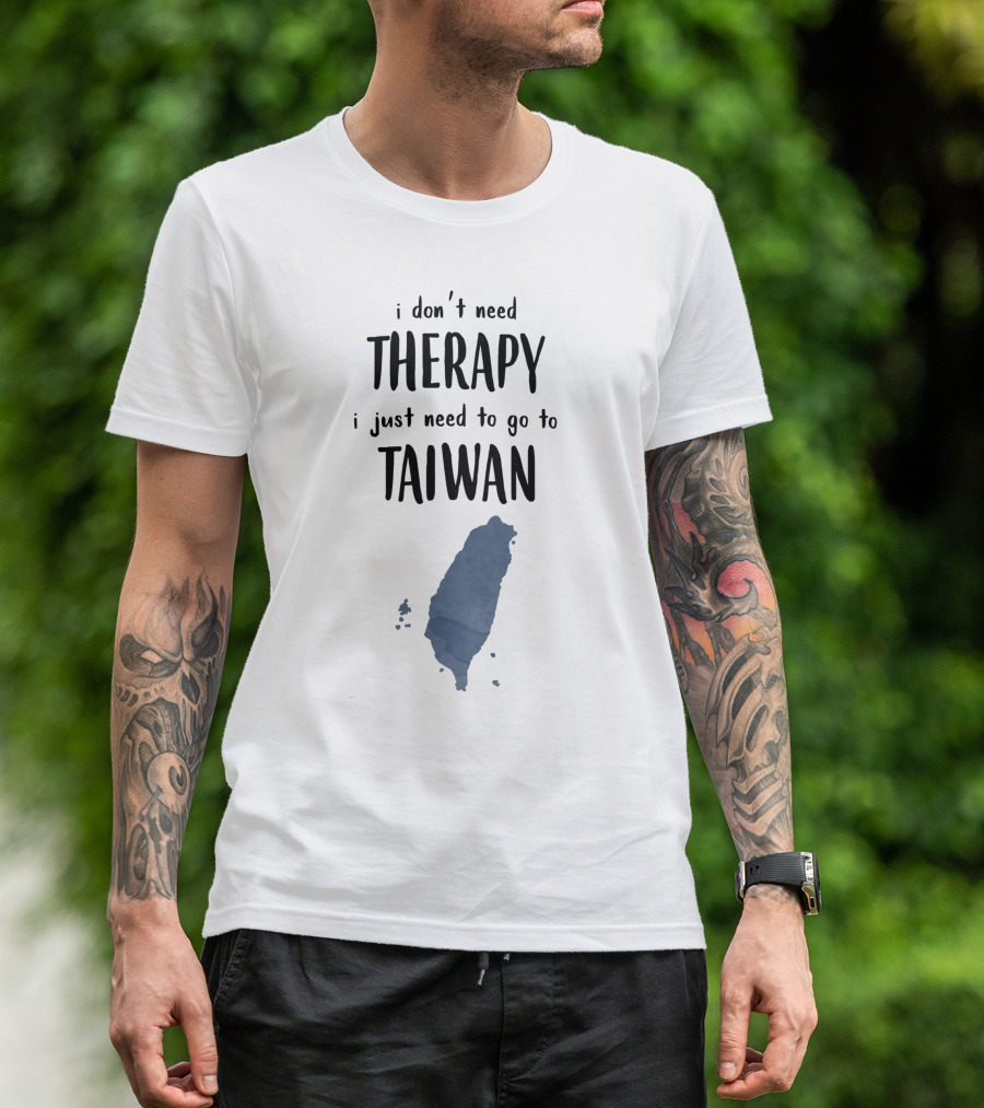 I Don't Need Therapy I Just Need To Go To Taiwan Map Outline T-Shirt