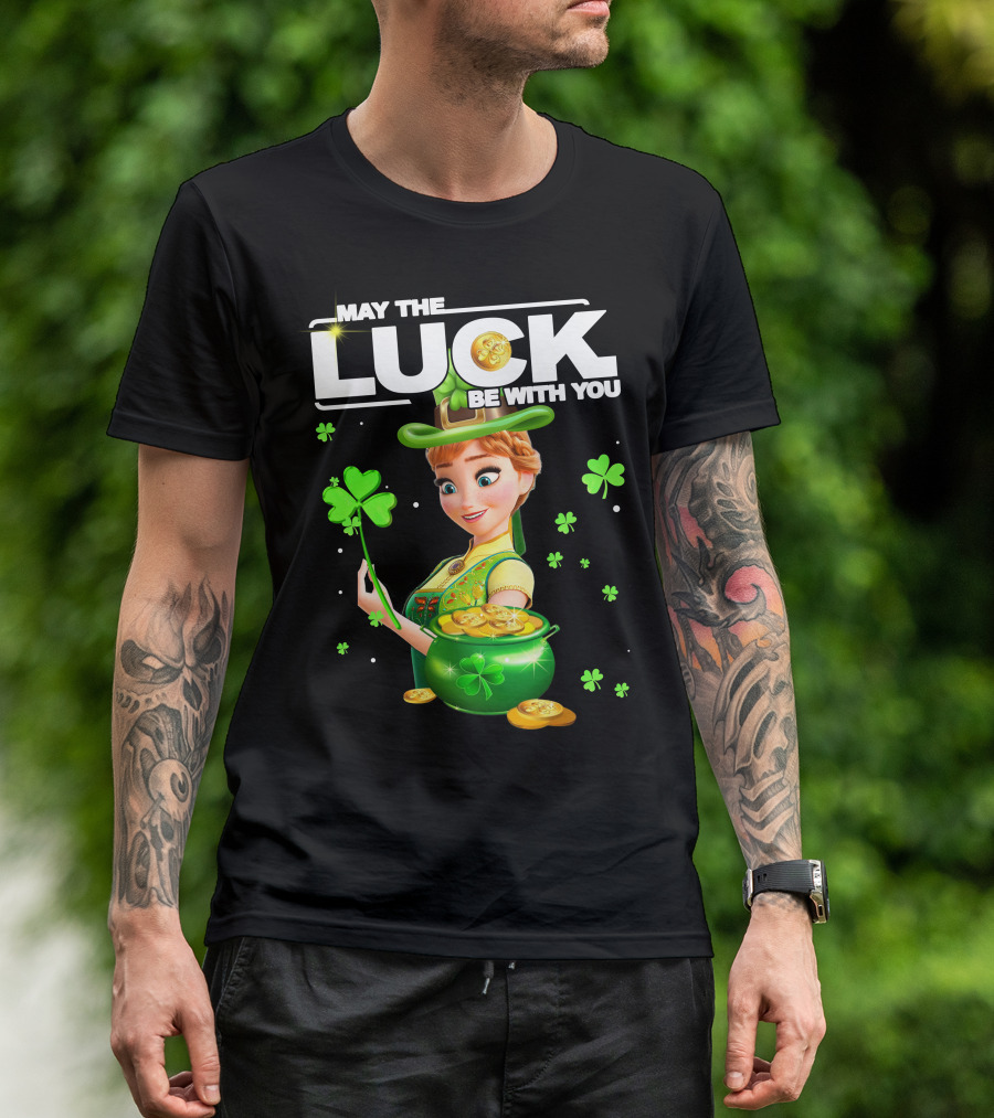 May The Luck Be With You Anna St. Patrick's Day T-Shirt