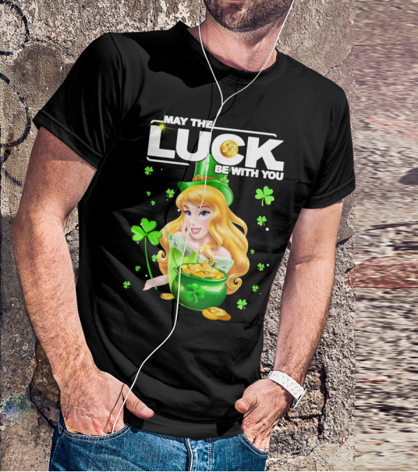 May The Luck Be With You Arurora T-Shirt