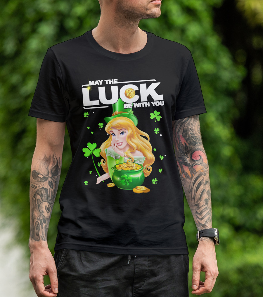 May The Luck Be With You Arurora T-Shirt