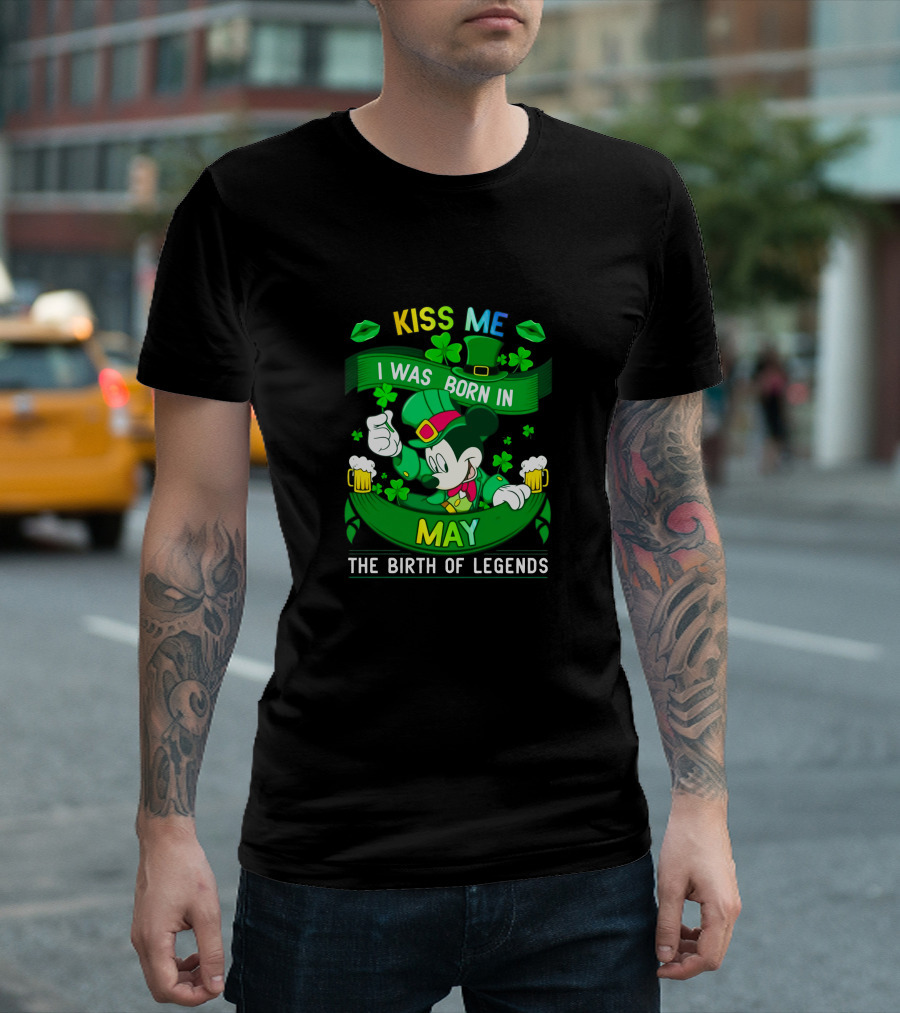 Kiss Me Mickey Born in May the Birth of Legends T-Shirt