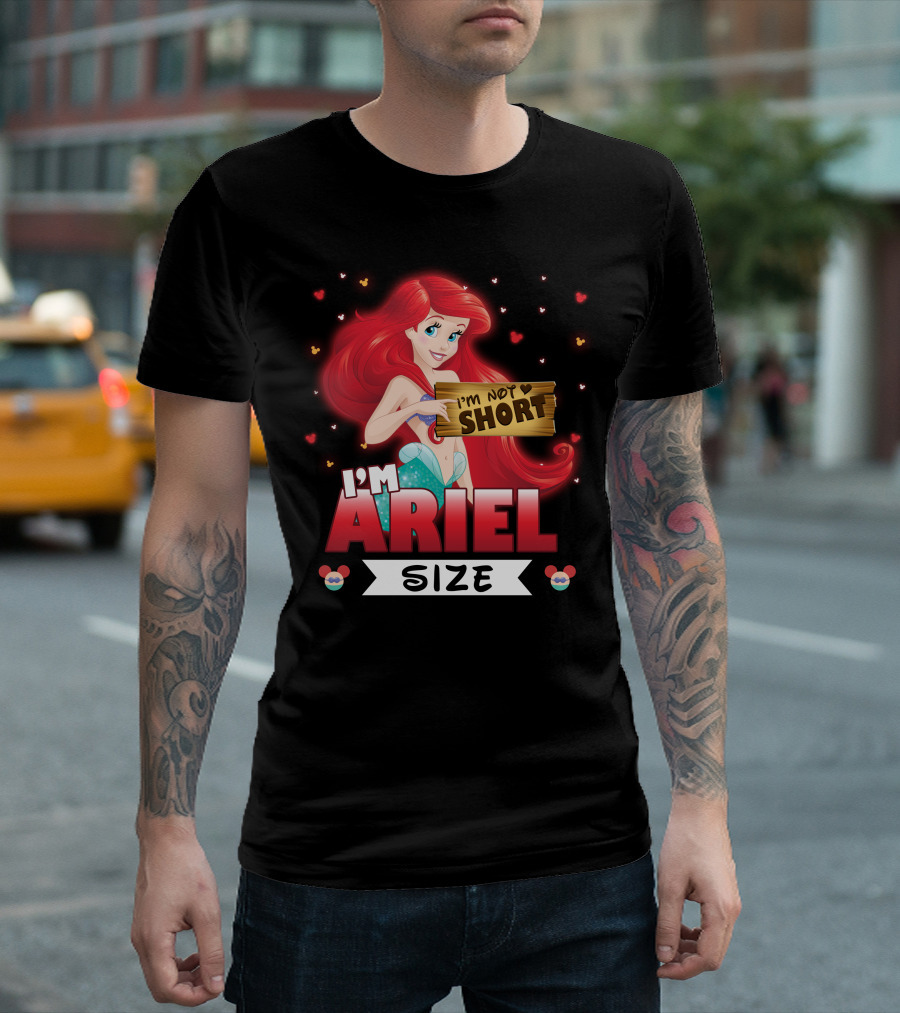 I'M ARIEL SIZE I'M NOT SHORT T-Shirt