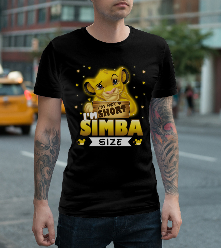 I'M NOT SHORT I'M SIMBA SIZE T-Shirt