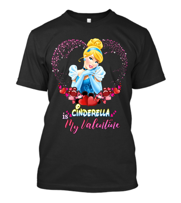 Cinderella Is My Valentine Hearts T-Shirt