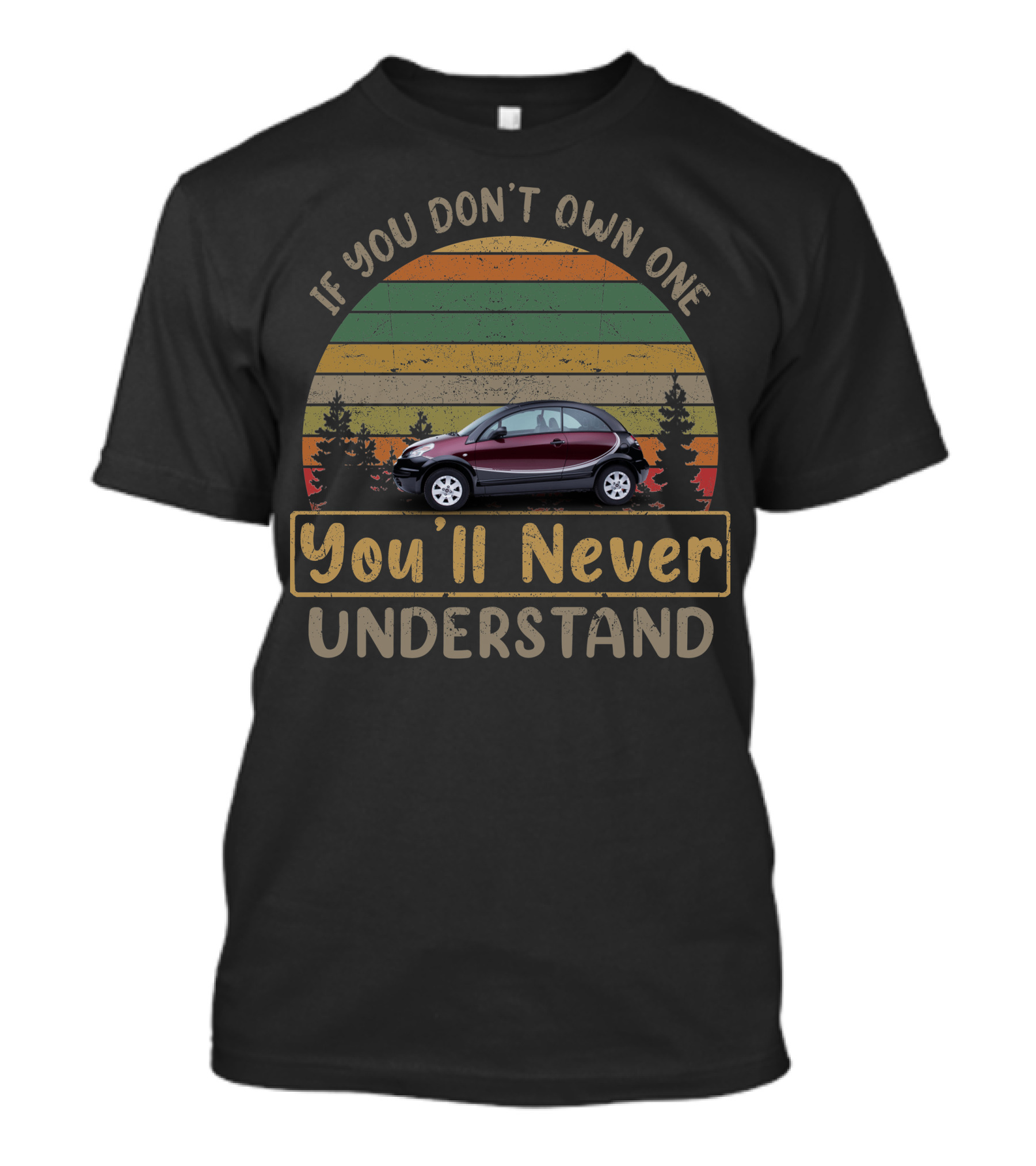 If You Don't Own One You'll Never Understand Citroën C3 Pluriel T-Shirt