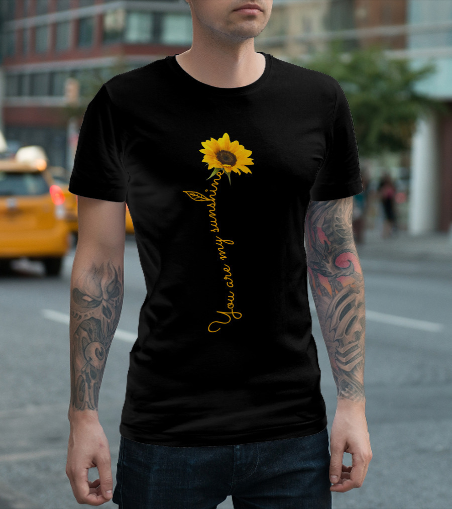 Sunflower You Are My Sunshine T-Shirt