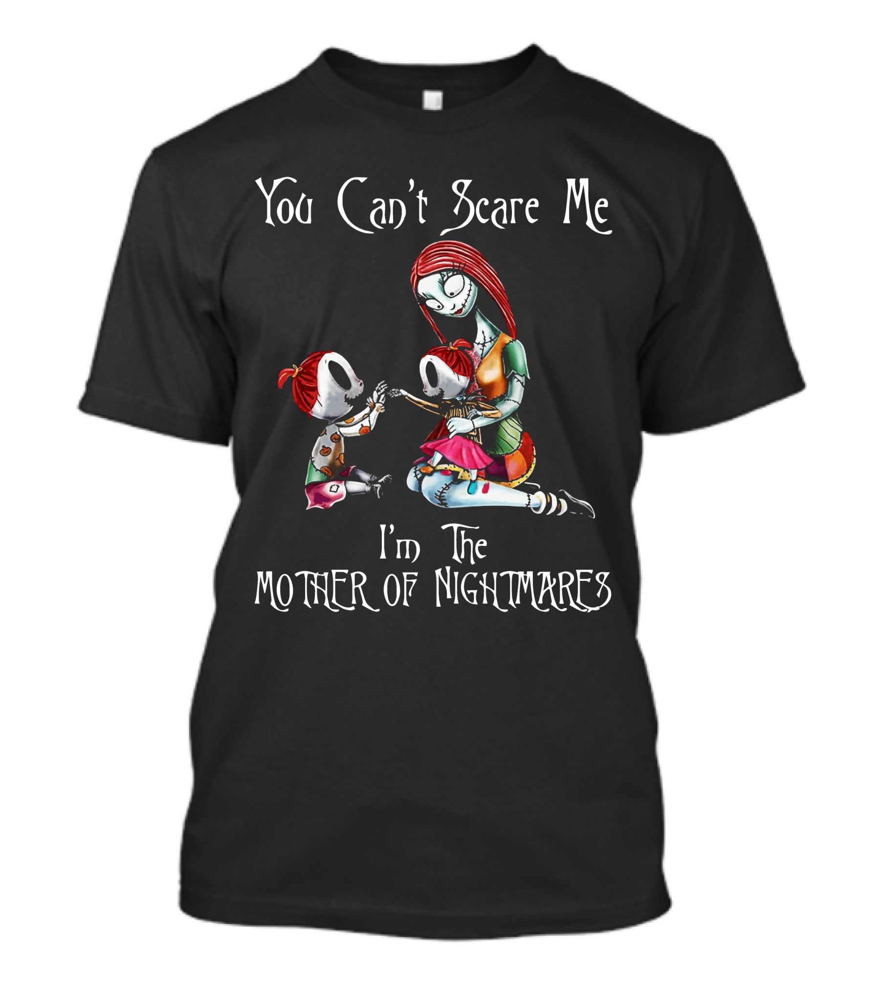 You Can't Scare Me I'm The Mother Of Nightmares Gothic T-Shirt