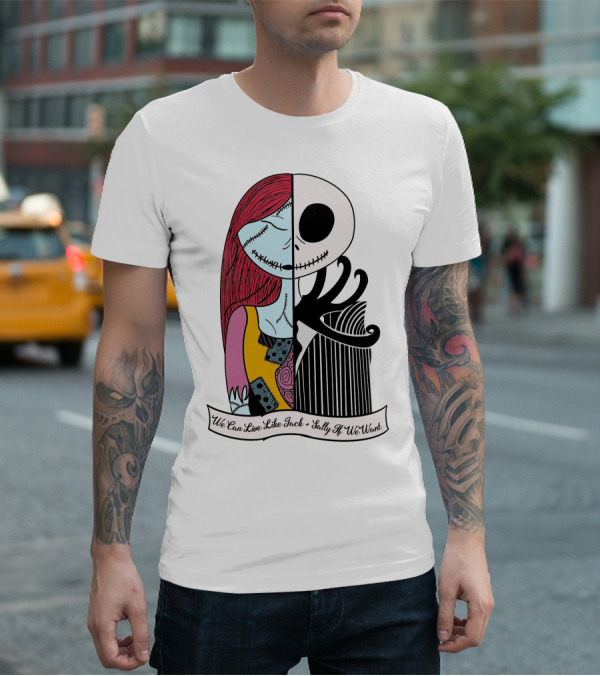 Jack Skellington And Sally Blink 182 We Can Live Like Jack Sally If We Want T-Shirt