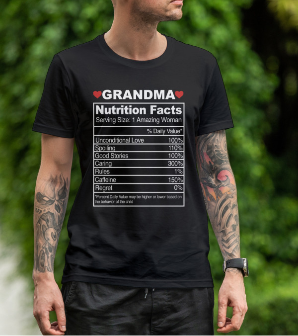 Grandma Nutrition Facts Unconditional Love Spoiling Good Stories Caring Unique T-Shirt
