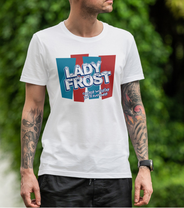 Lady Frost Coolest Wrestler You'll Ever Meet Iconic Bold Red Blue Text T-Shirt