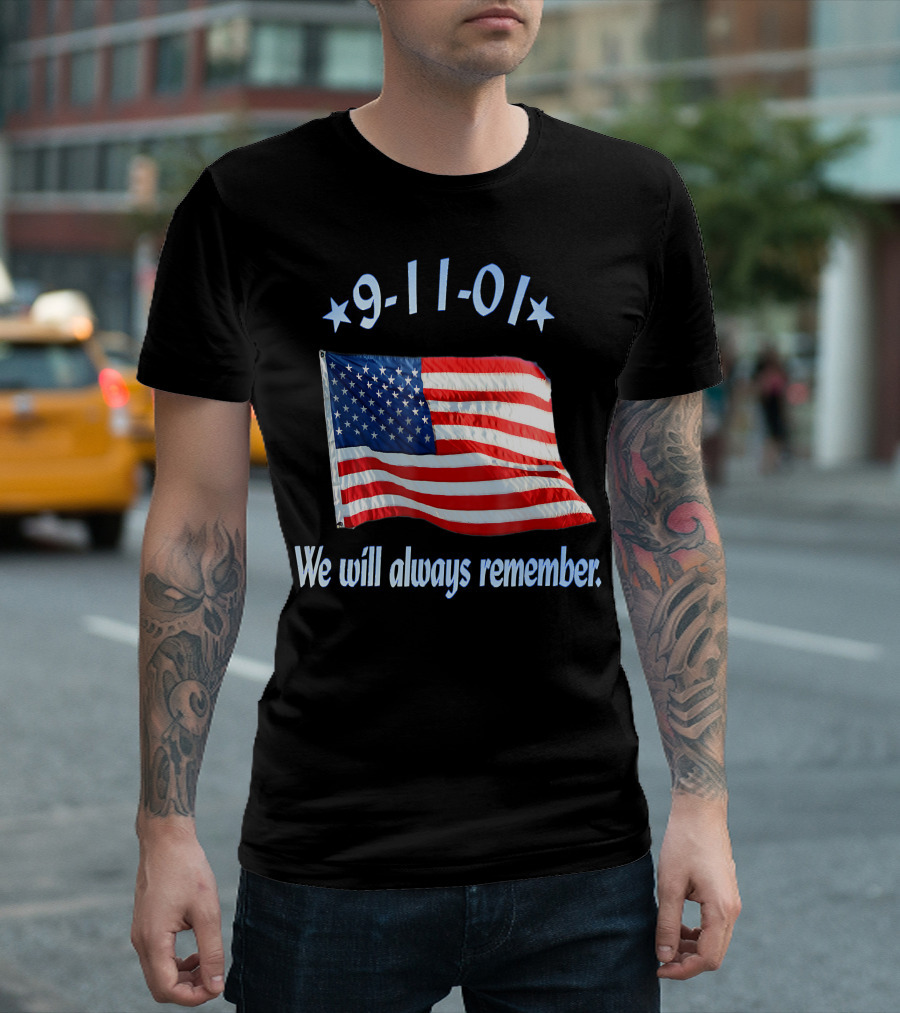 9-11-01 American Flag We Will Always Remember T-Shirt