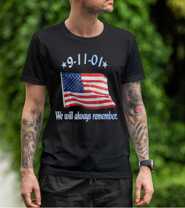 9-11-01 American Flag We Will Always Remember T-Shirt