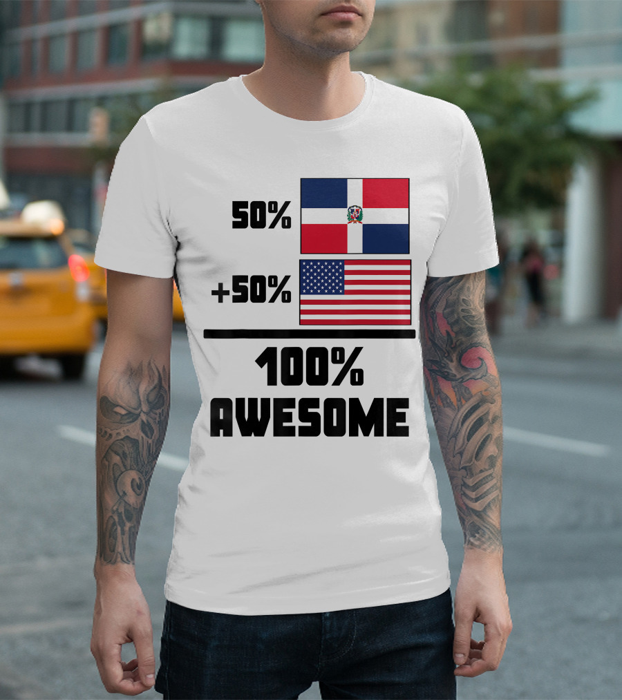 50% Dominican Republic 50% American 100% Awesome Flag T-Shirt