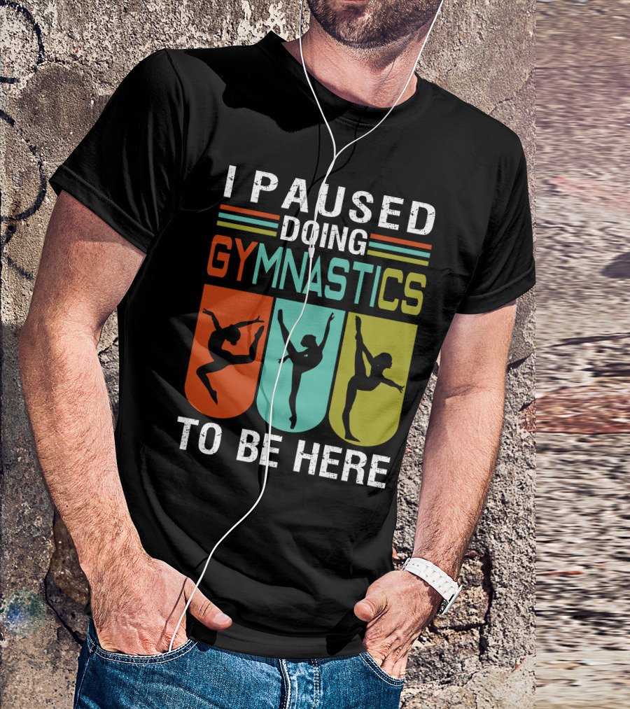 I Paused Doing Gymnastics To Be Here With Gymnastic Silhouettes And Color Blocks T-Shirt
