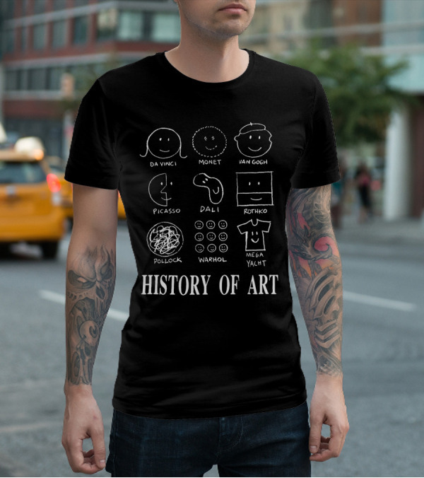 History Of Art Da Vinci Monet Van Gogh Picasso Dali Rothko Pollock Warhol Mega Yacht T-Shirt